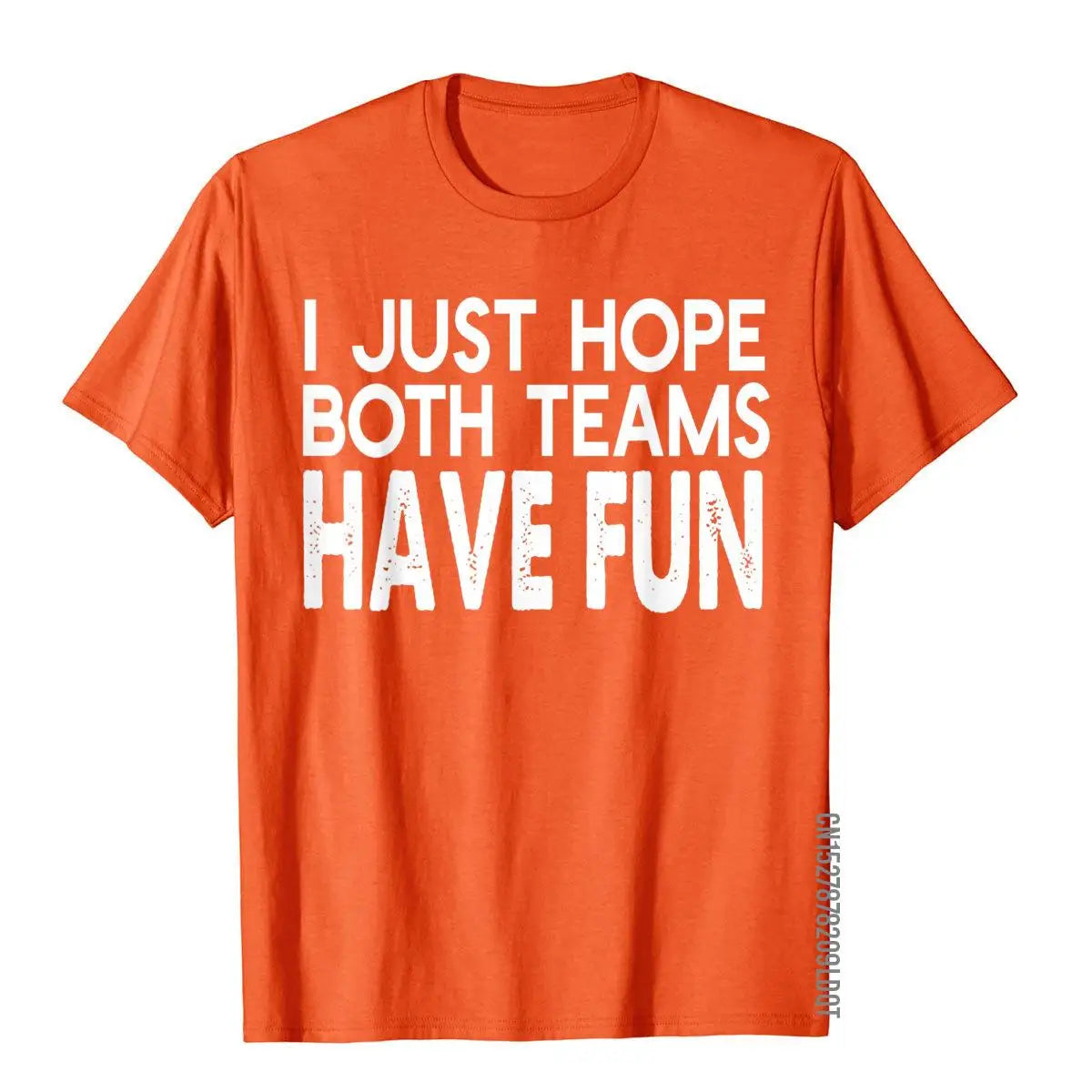 I Just Hope Both Teams Have Fun Design  T-Shirt