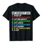 My Perfect Day Gamer T-Shirt
