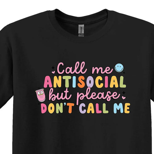 Call Me Antisocial But Please Don T Shirt Introvert